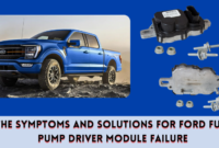 The Symptoms and Solutions for Ford Fuel Pump Driver Module Failure