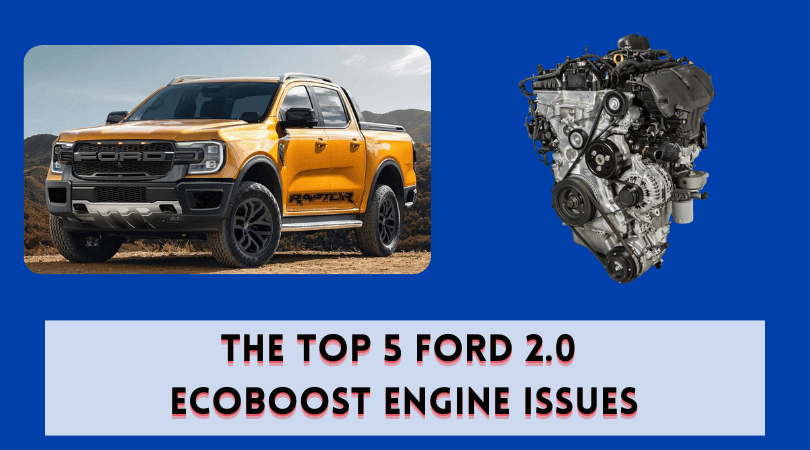 The Top 5 Ford 2.0 EcoBoost Engine Issues