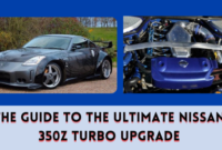 The Guide to the Ultimate Nissan 350Z Turbo Upgrade