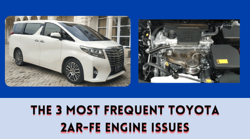 The 3 Most Frequent Toyota 2AR-FE Engine Issues