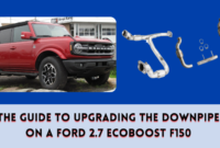 The Guide to Upgrading the Downpipe on a Ford 2.7 EcoBoost F150