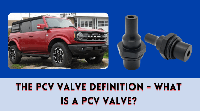 The PCV Valve Definition - What Is A PCV Valve