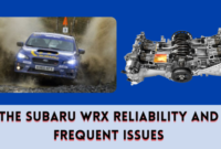 The Subaru WRX Reliability and Frequent Issues