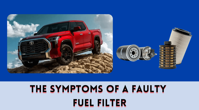 The Symptoms of a Faulty Fuel Filter