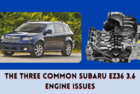 The Three Common Subaru EZ36 3.6 Engine Issues