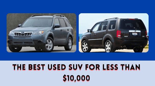 The Best Used SUV for Less Than $10.000