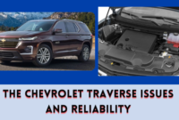 The Chevrolet Traverse Issues and Reliability