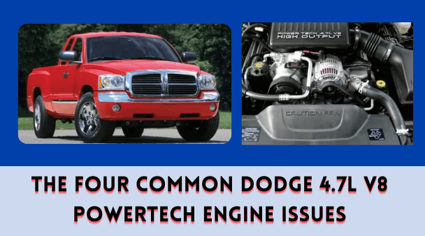 The Four Common Dodge 4.7L V8 PowerTech Engine Issues