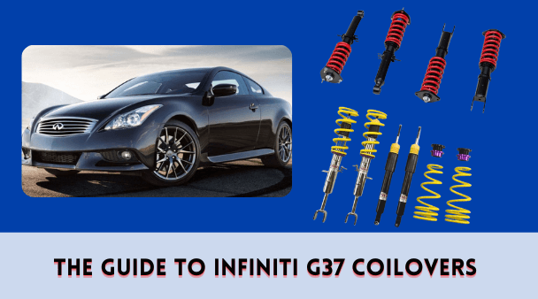 The Guide to Infiniti G37 Coilovers