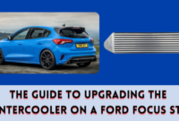 The Guide to Upgrading the Intercooler on a Ford Focus ST