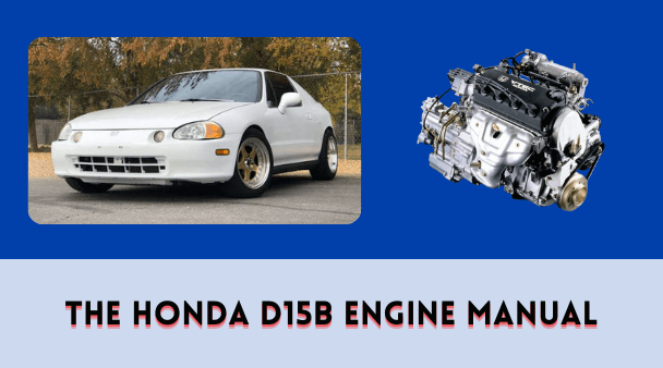 The Honda D15B Engine Manual