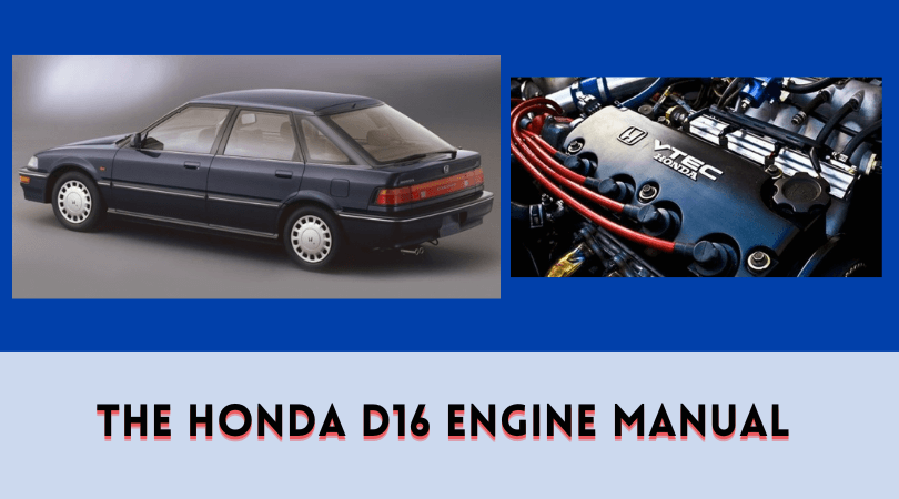 The Honda D16 Engine Manual