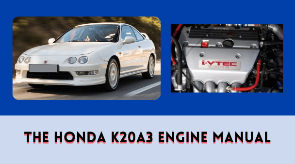 The Honda K20A3 Engine Manual