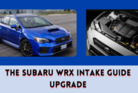 The Subaru WRX Intake Guide Upgrade