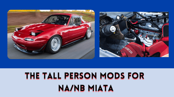 The Tall Person Mods for NANB Miata