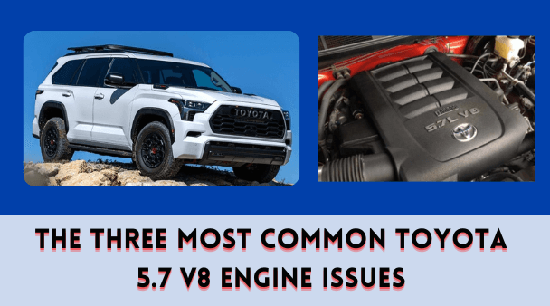 The Three Most Common Toyota 5.7 V8 Engine Issues