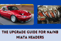 The Upgrade Guide for NANB Miata Headers