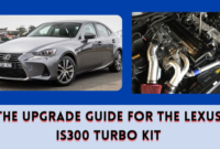 The Upgrade Guide for the Lexus IS300 Turbo Kit