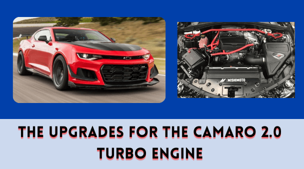 The Upgrades for the Camaro 2.0 Turbo Engine