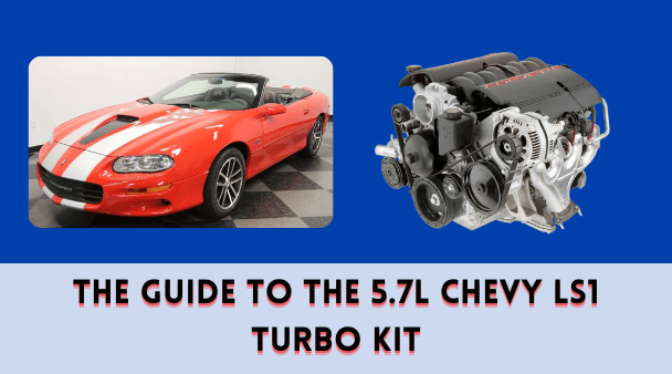 The Guide to the 5.7L Chevy LS1 Turbo Kit