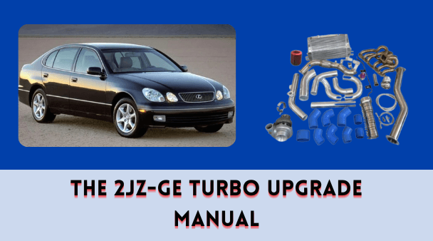 The 2JZ-GE Turbo Upgrade Manual