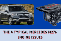 The 4 Typical Mercedes M276 Engine Issues