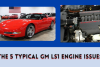 The 5 Typical GM LS1 Engine Issues