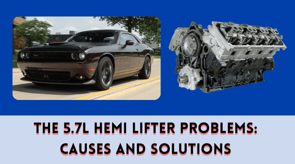 The 5.7L HEMI Lifter Problems Causes and Solutions