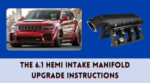 The 6.1 HEMI Intake Manifold Upgrade Instructions