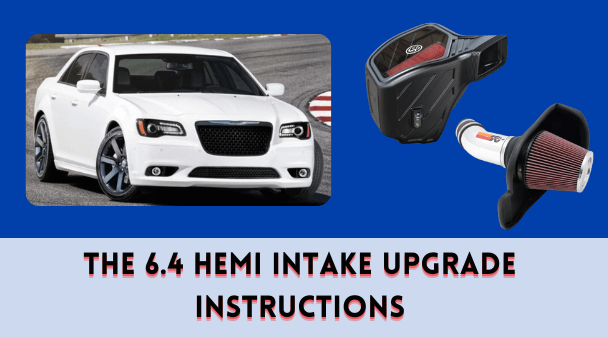 The 6.4 HEMI Intake Upgrade Instructions