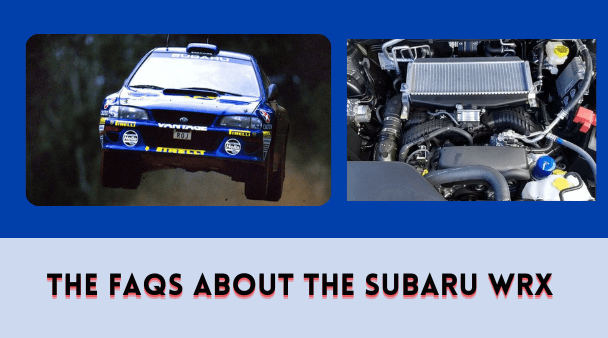 The FAQs about the Subaru WRX