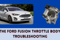 The Ford Fusion Throttle Body Troubleshooting