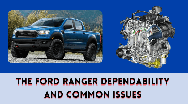 The Ford Ranger Dependability and Common Issues