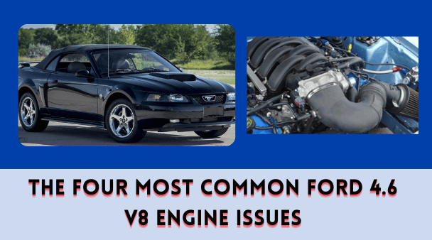 The Four Most Common Ford 4.6 V8 Engine Issues