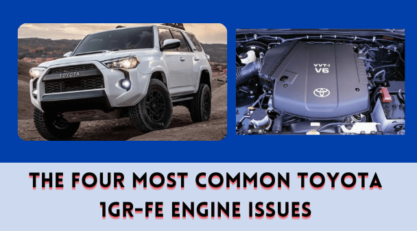 The Four Most Common Toyota 1GR-FE Engine Issues