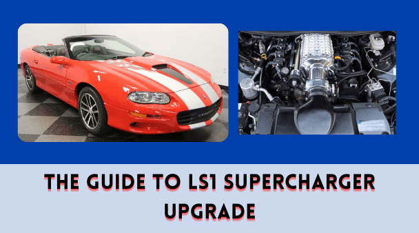 The Guide to LS1 Supercharger Upgrade