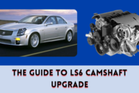 The Guide to LS6 Camshaft Upgrade