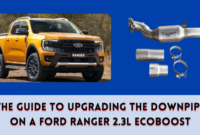 The Guide to Upgrading the Downpipe on a Ford Ranger 2.3L EcoBoost