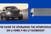 The Guide to Upgrading the Intercooler on a Ford F-150 2.7 EcoBoost