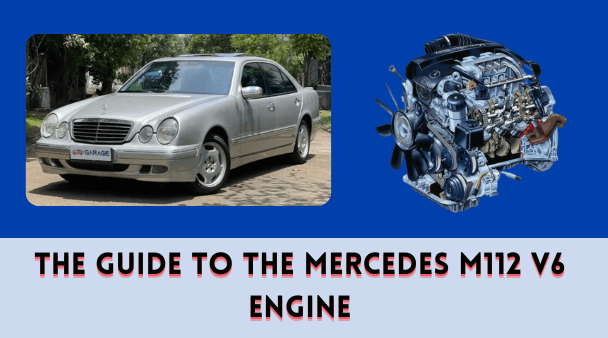 The Guide to the Mercedes M112 V6 Engine