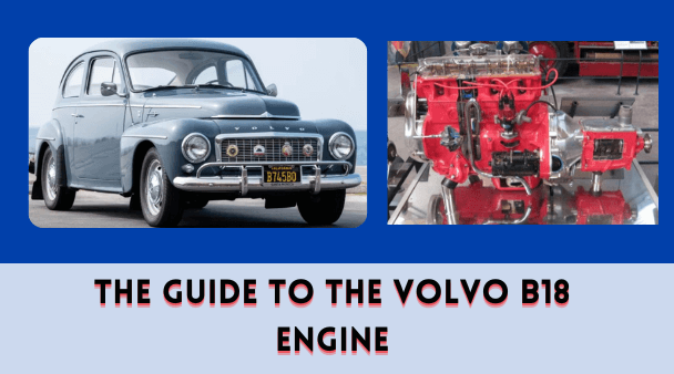 The Guide to the Volvo B18 Engine