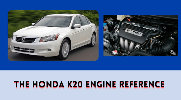 The Honda K20 Engine Reference