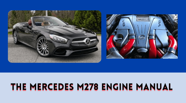 The Mercedes M278 Engine Manual