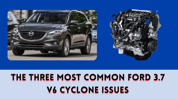 The Three Most Common Ford 3.7 V6 Cyclone Issues