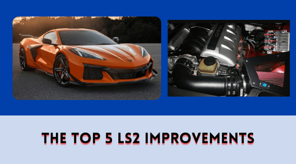 The Top 5 LS2 Improvements