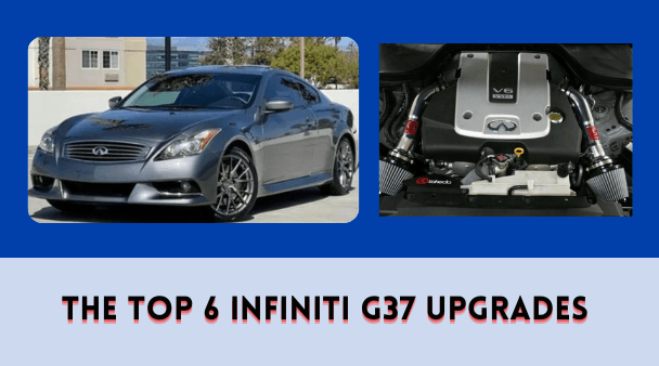 The Top 6 Infiniti G37 Upgrades