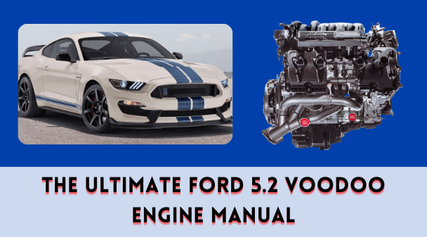 The Ultimate Ford 5.2 Voodoo Engine Manual