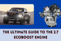 The Ultimate Guide to the 2.7 EcoBoost Engine