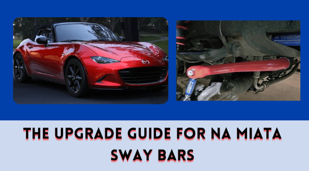 The Upgrade Guide for NA Miata Sway Bars