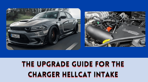 The Upgrade Guide for the Charger Hellcat Intake